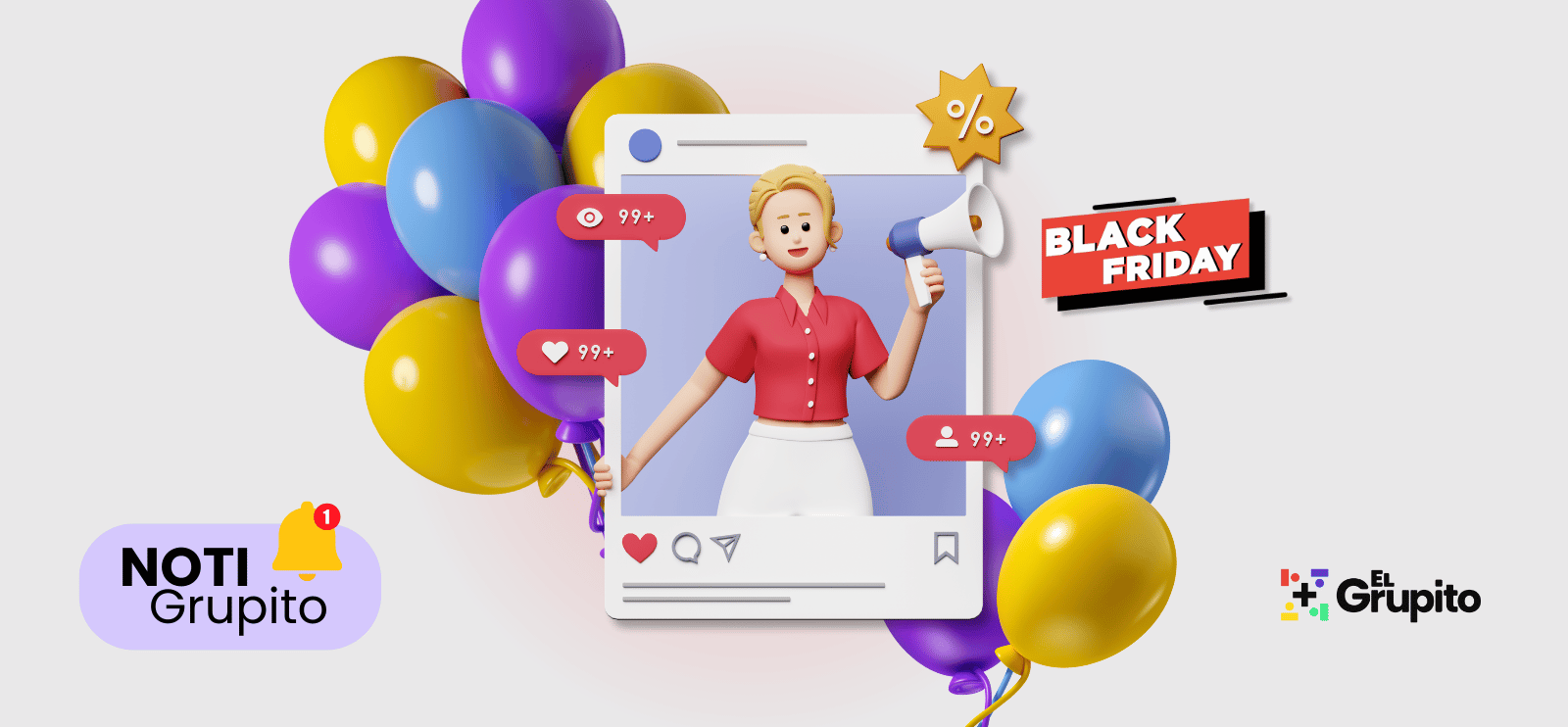 Personaje 3D con megáfono dentro de un marco de red social, rodeado de globos, con el sello Black Friday de NotiGrupito